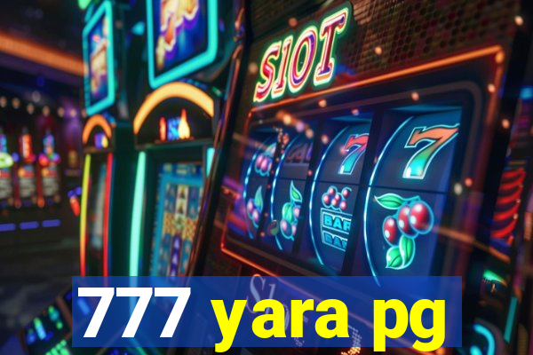 777 yara pg